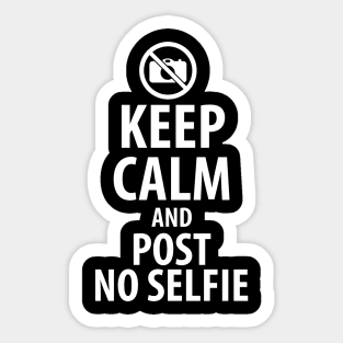 Keep calm and post no selfie Sticker